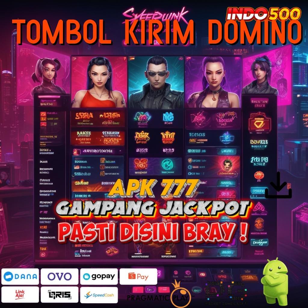 TOMBOL KIRIM DOMINO Aplikasi Dinamis Untung Terjamin