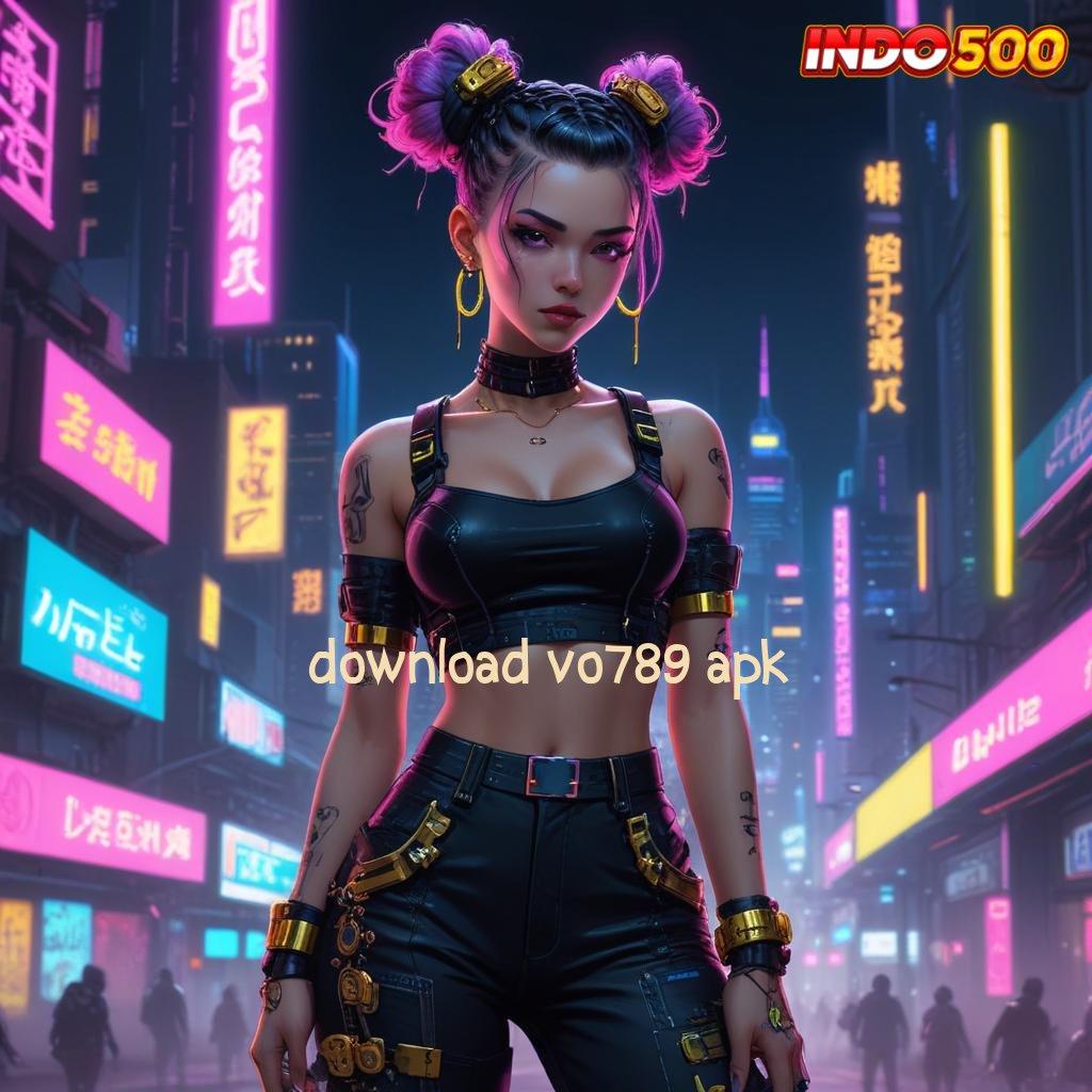 DOWNLOAD VO789 APK ✷ situs bonus dengan pilihan slot gacor modern