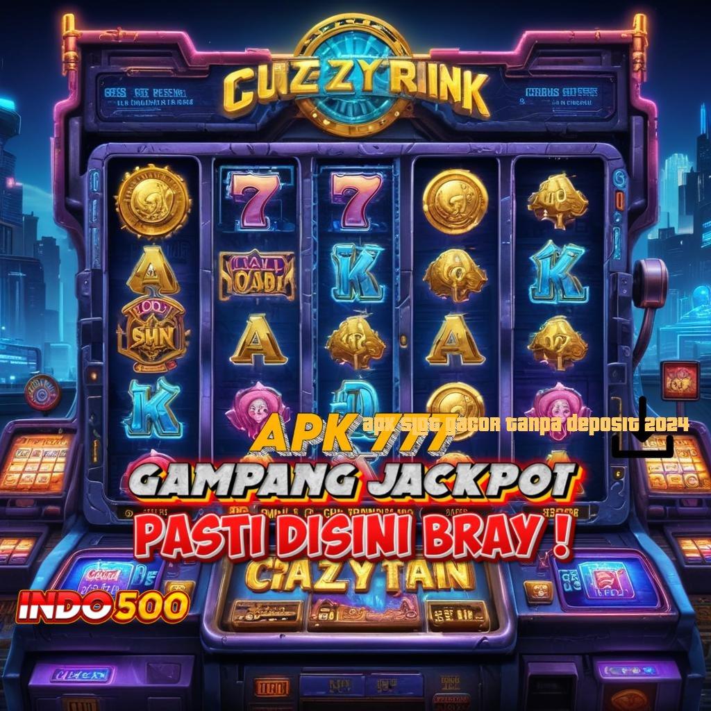 APK SLOT GACOR TANPA DEPOSIT 2024 ➿ Maxwin Dengan Keuntungan Tiada Henti