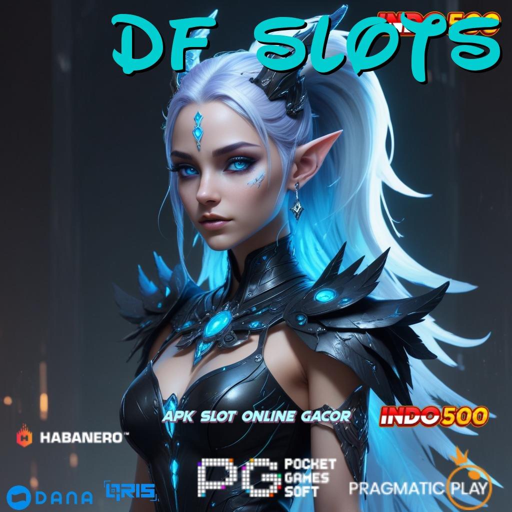 DF SLOTS ➜ game slot apk tekad dan ilmu menuju profit