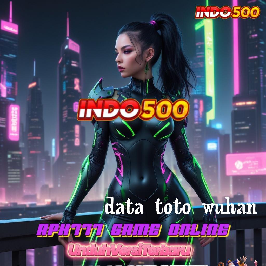 DATA TOTO WUHAN ➿ kolam peluang baru auto maxwin hari ini