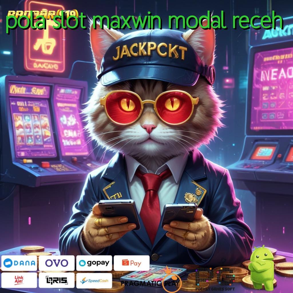 POLA SLOT MAXWIN MODAL RECEH # aplikasi dan perangkat lunak