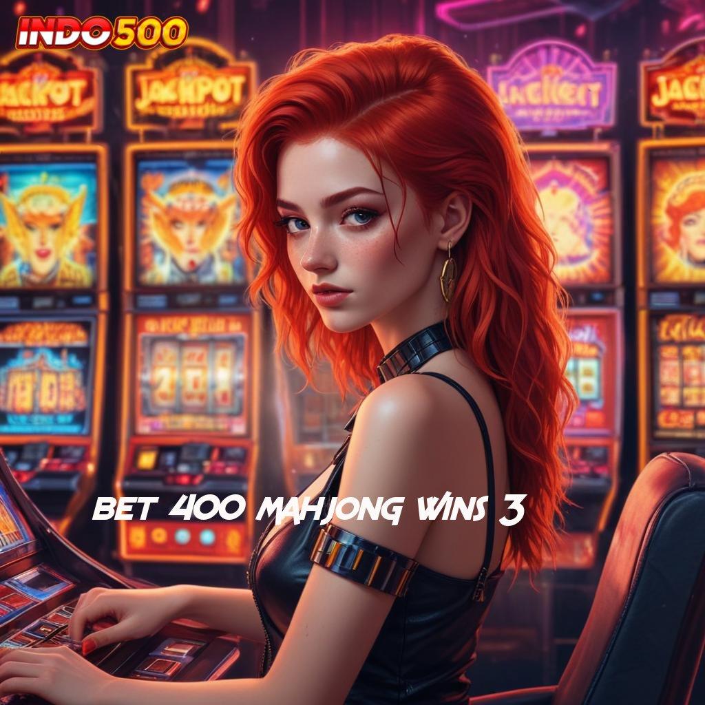 BET 400 MAHJONG WINS 3 > teknologi terdepan portal sampingan cuan pasti