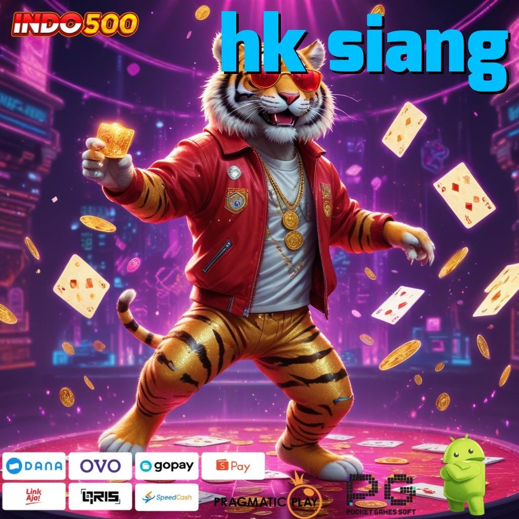 HK SIANG order sekarang juga