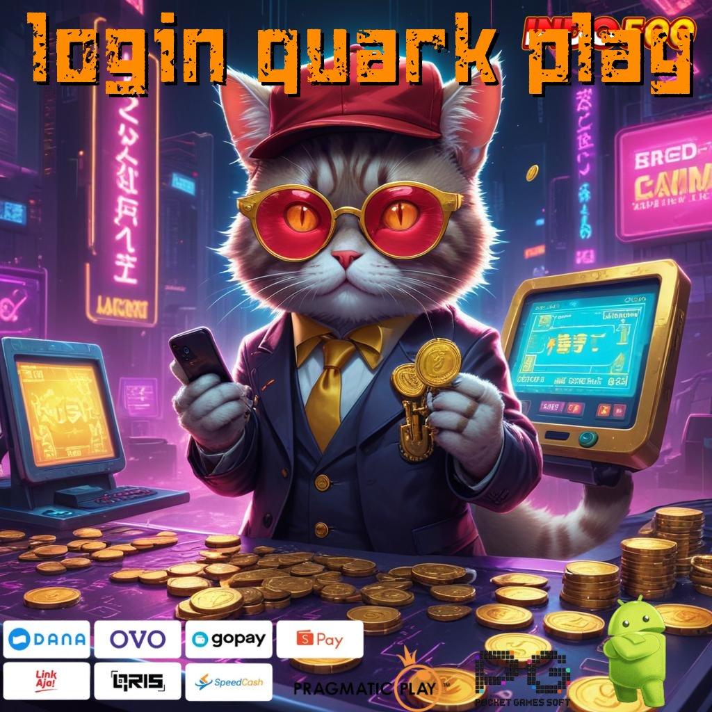 LOGIN QUARK PLAY Aplikasi Jackpot Langsung WD