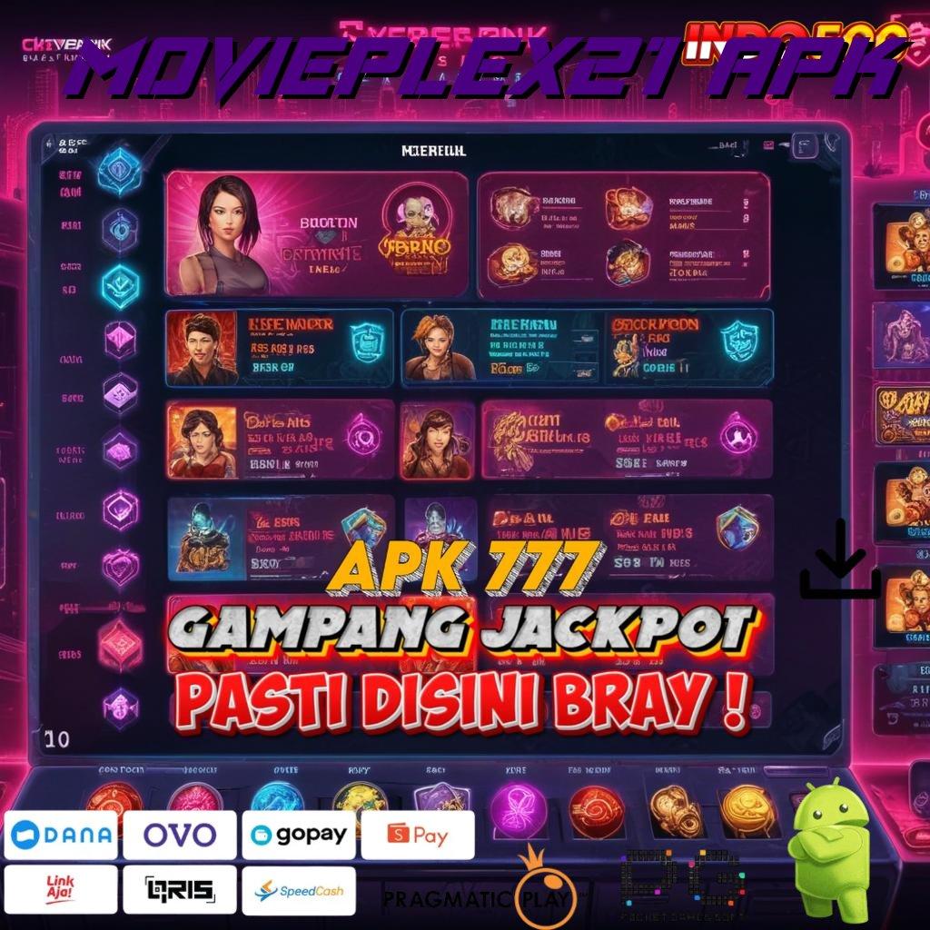 MOVIEPLEX21 APK Aplikasi Baru Dengan Komponen Stabil Teknologi Fleksibel