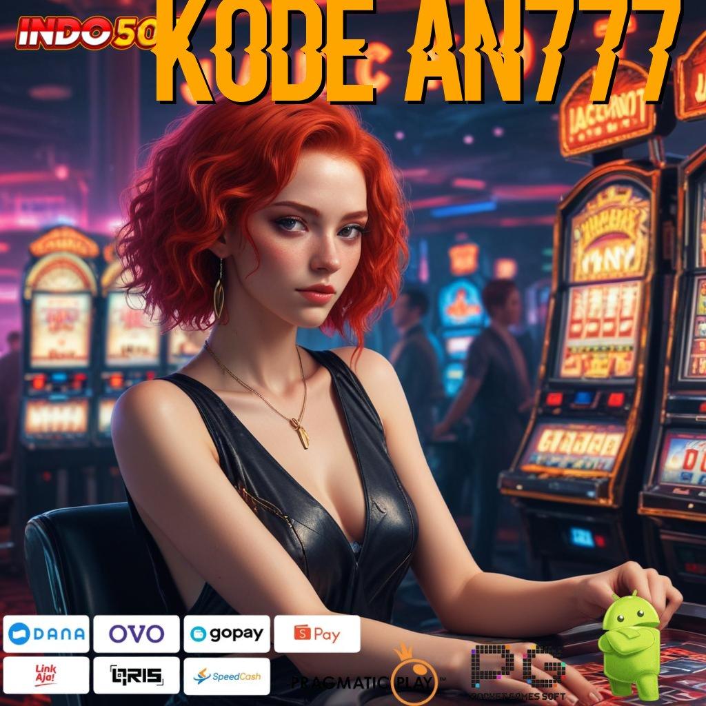 KODE AN777 Slot Aplikasi Tanpa Hambatan