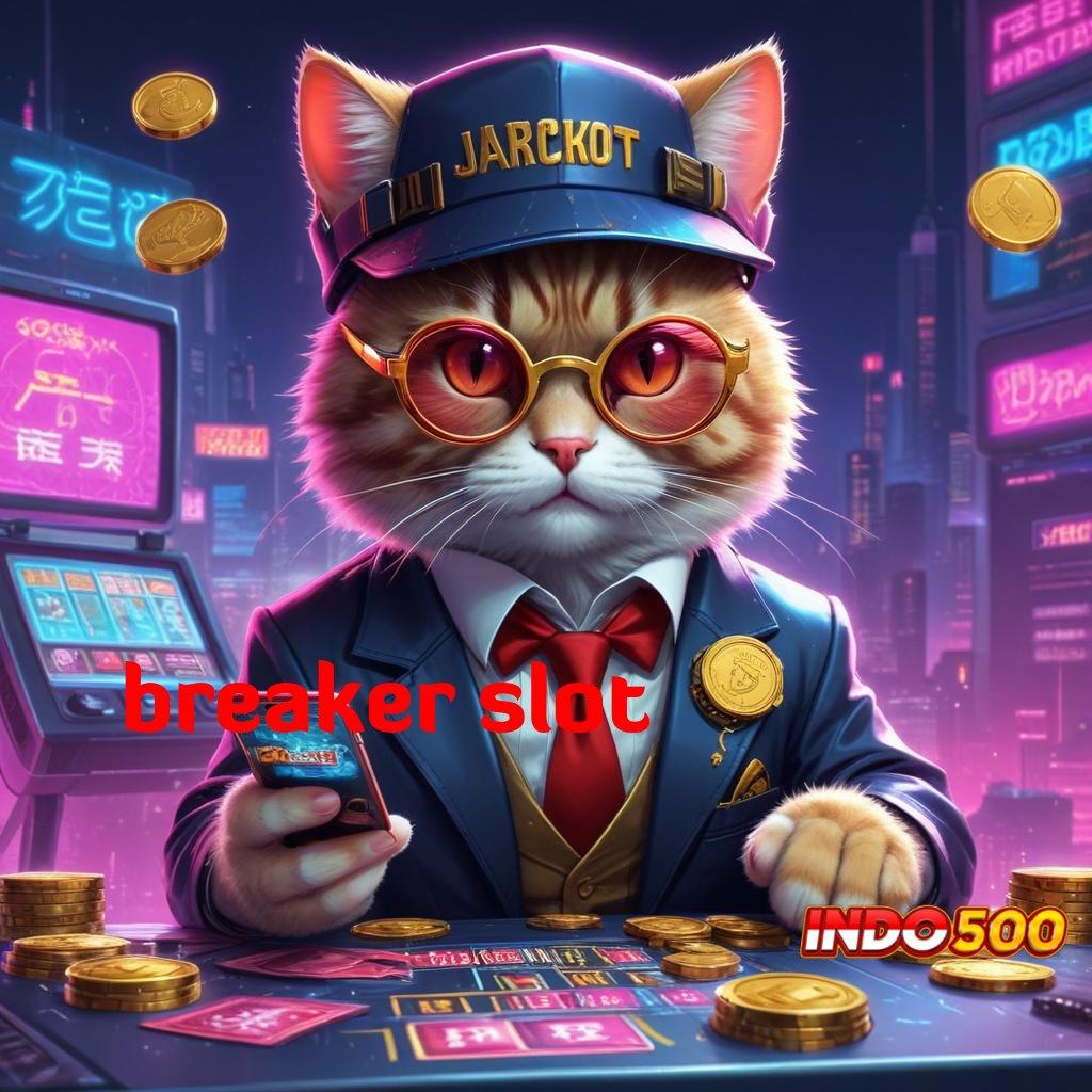 BREAKER SLOT 🚀 Unduh APK Slot Maxwin Terbaru Gratis Hari Ini