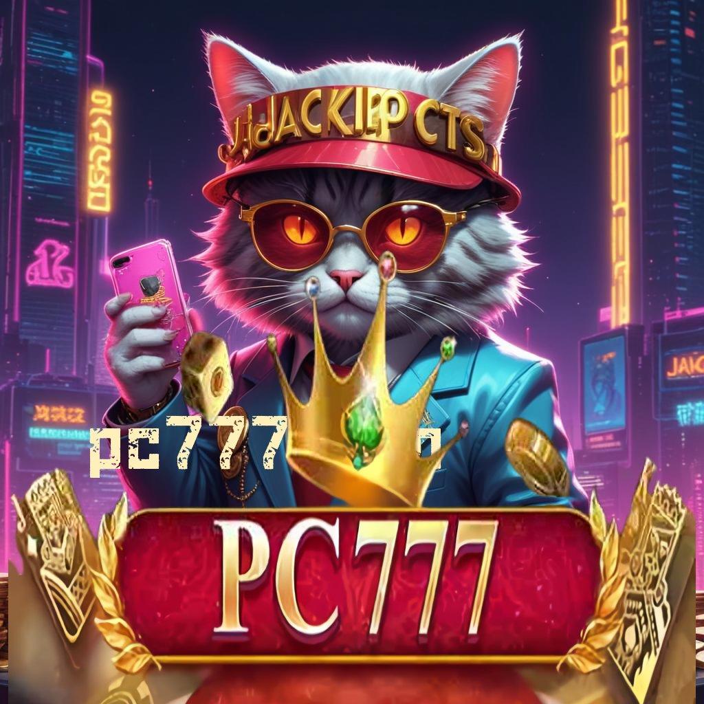 PC777 COM : Sultan Baru Mesin Langsung Jackpot Tiap Hari