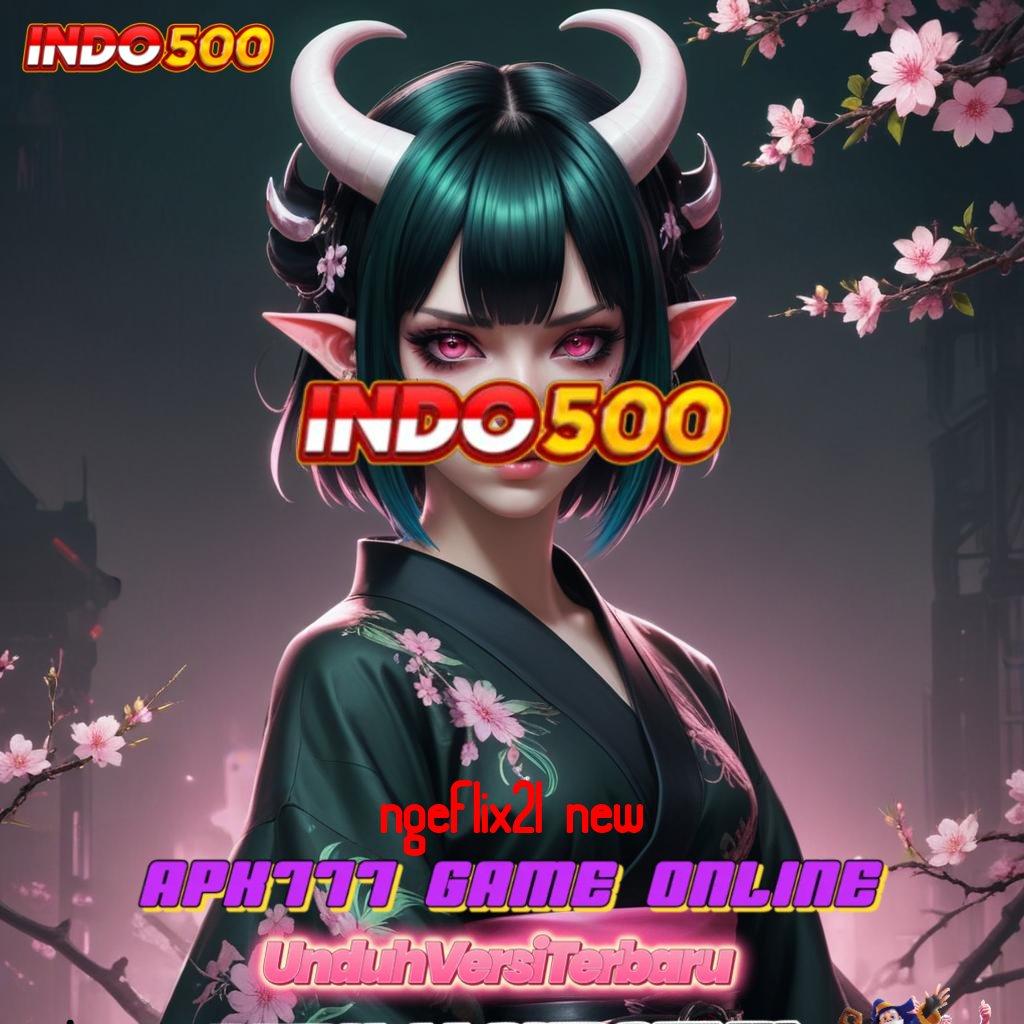 NGEFLIX21 NEW ♒ menjalin pasti mendapatkan dukungan