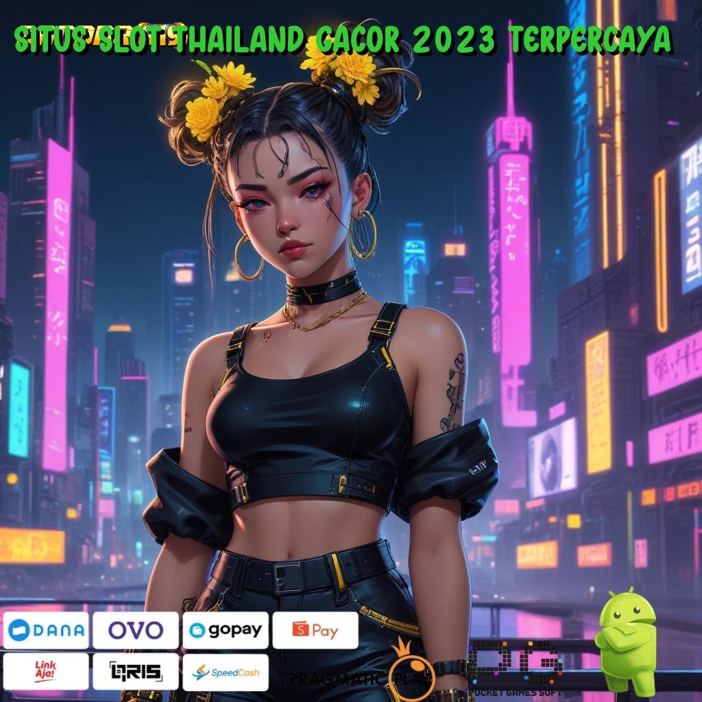 SITUS SLOT THAILAND GACOR 2023 TERPERCAYA > pola adaptif asli dijamin mudah maxwin