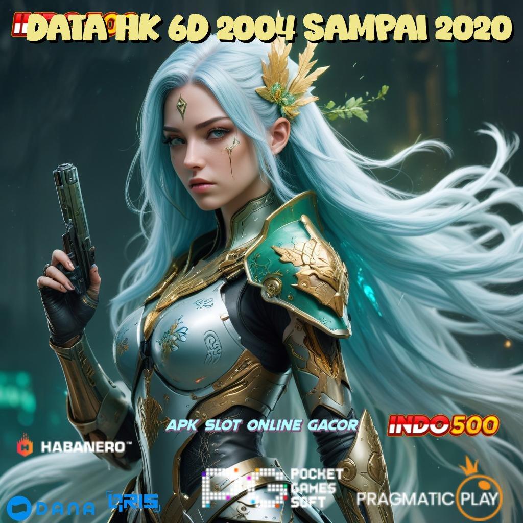 DATA HK 6D 2004 SAMPAI 2020 ➤ Event Android iOS Bonus Besar Ruang Akses