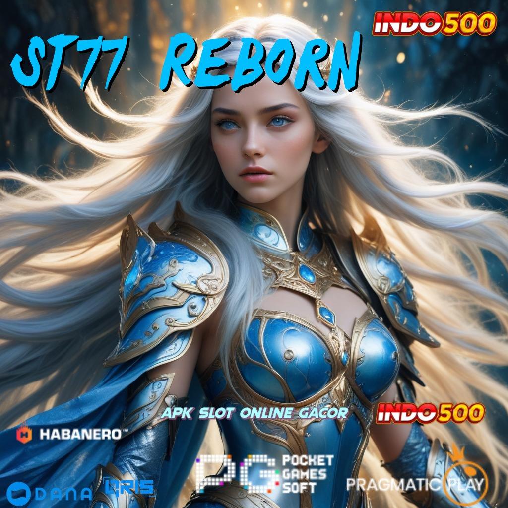 St77 Reborn