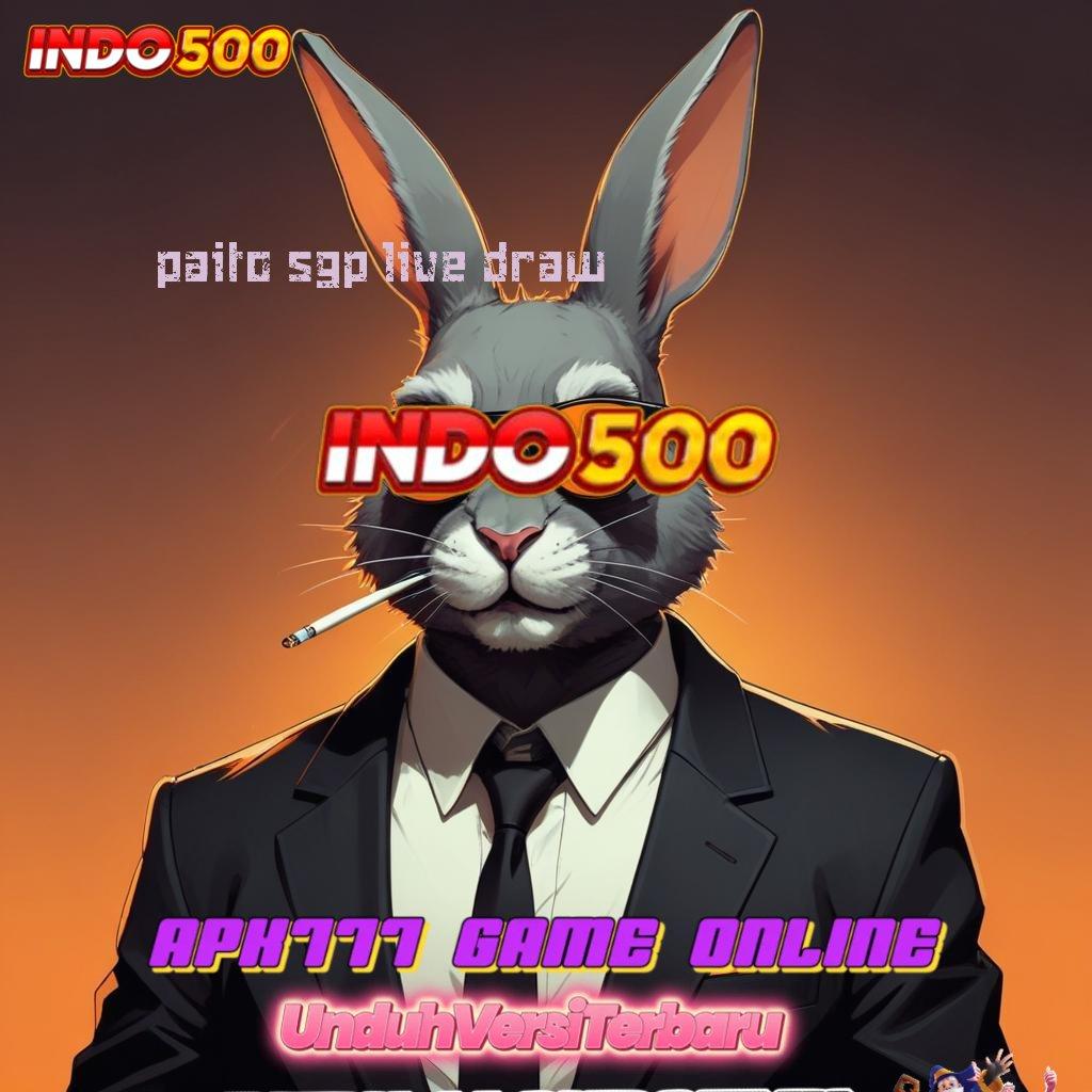 PAITO SGP LIVE DRAW ➿ Download Slot APK RTP Stabil