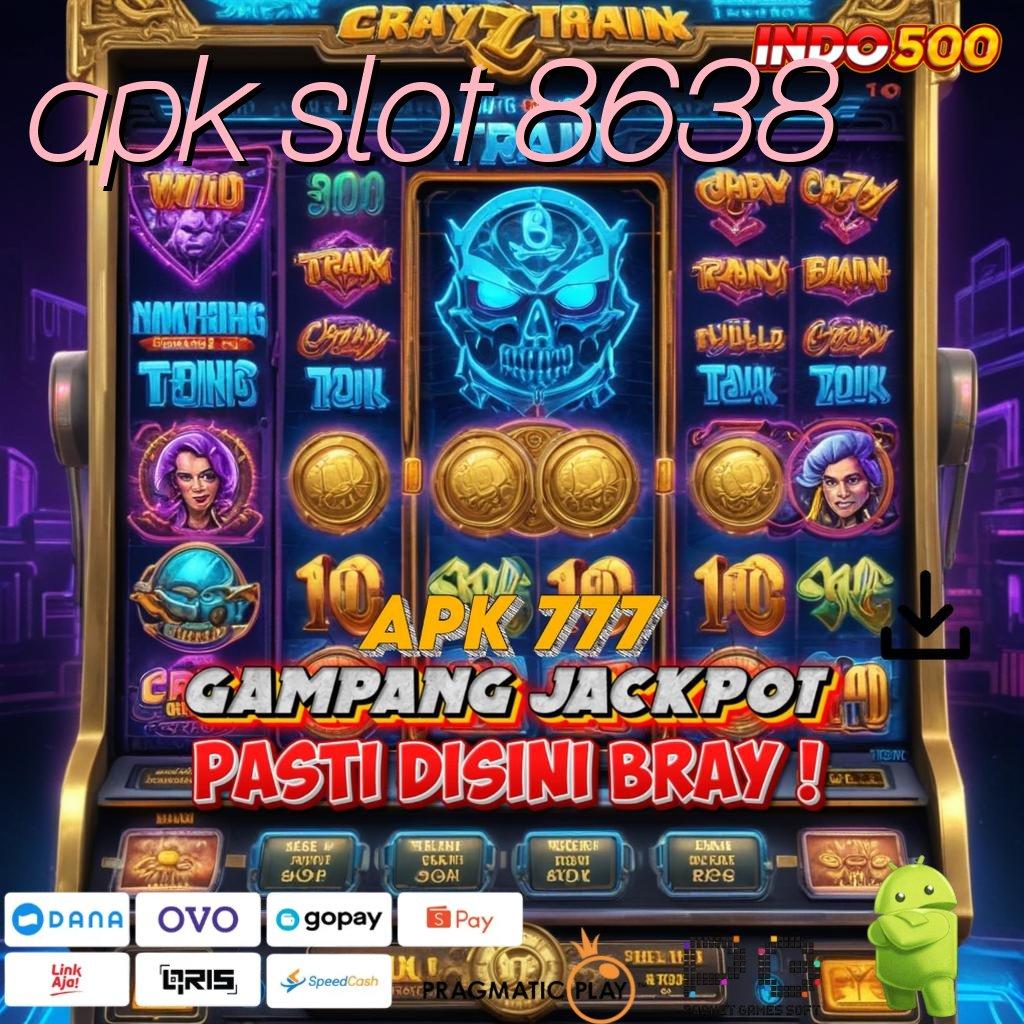 APK SLOT 8638 Cairkan Saldo Otomatis Spin Tiada Lawan