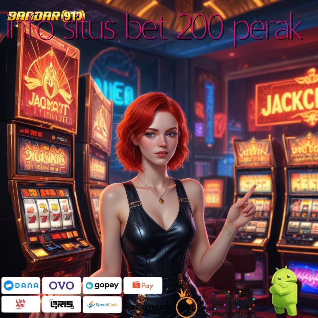 INFO SITUS BET 200 PERAK @ situs slot gacor garansi kekalahan 100 menjanjikan hasil yakin dalam setiap langkah