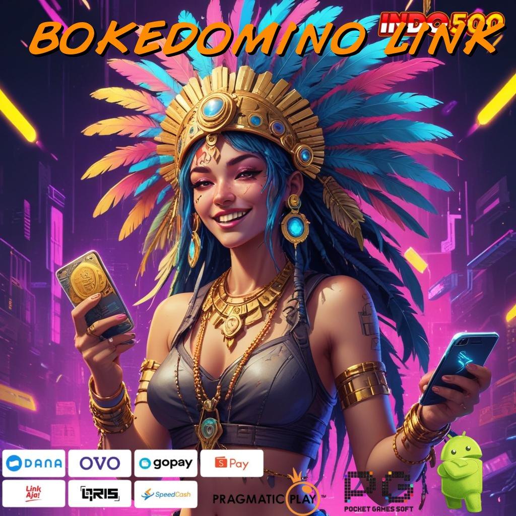 BOKEDOMINO LINK Aplikasi Cepat Maxwin Melimpah