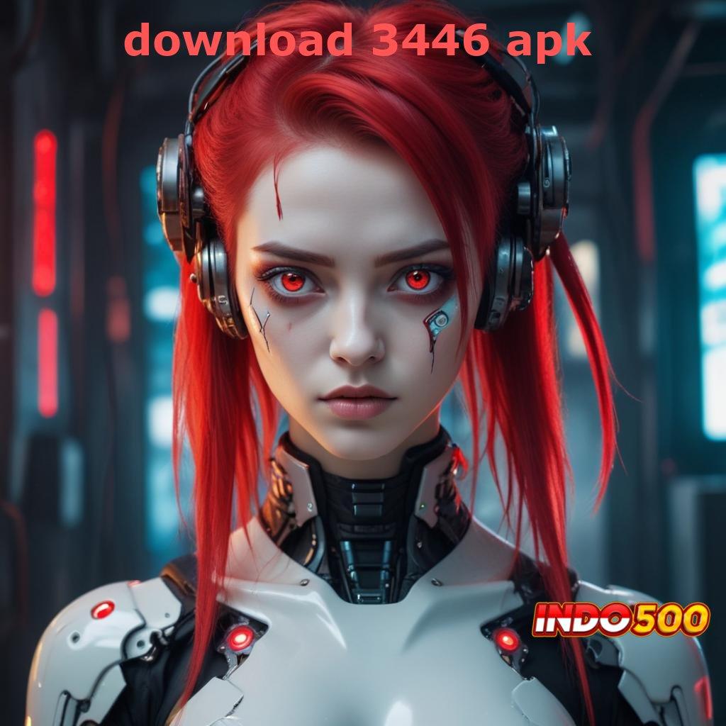 DOWNLOAD 3446 APK 🧡 akun baru tanpa kesulitan