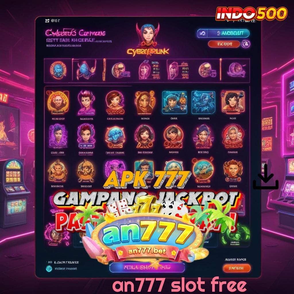 AN777 SLOT FREE → Spin Gacor Versi Langsung Penuh Semangat