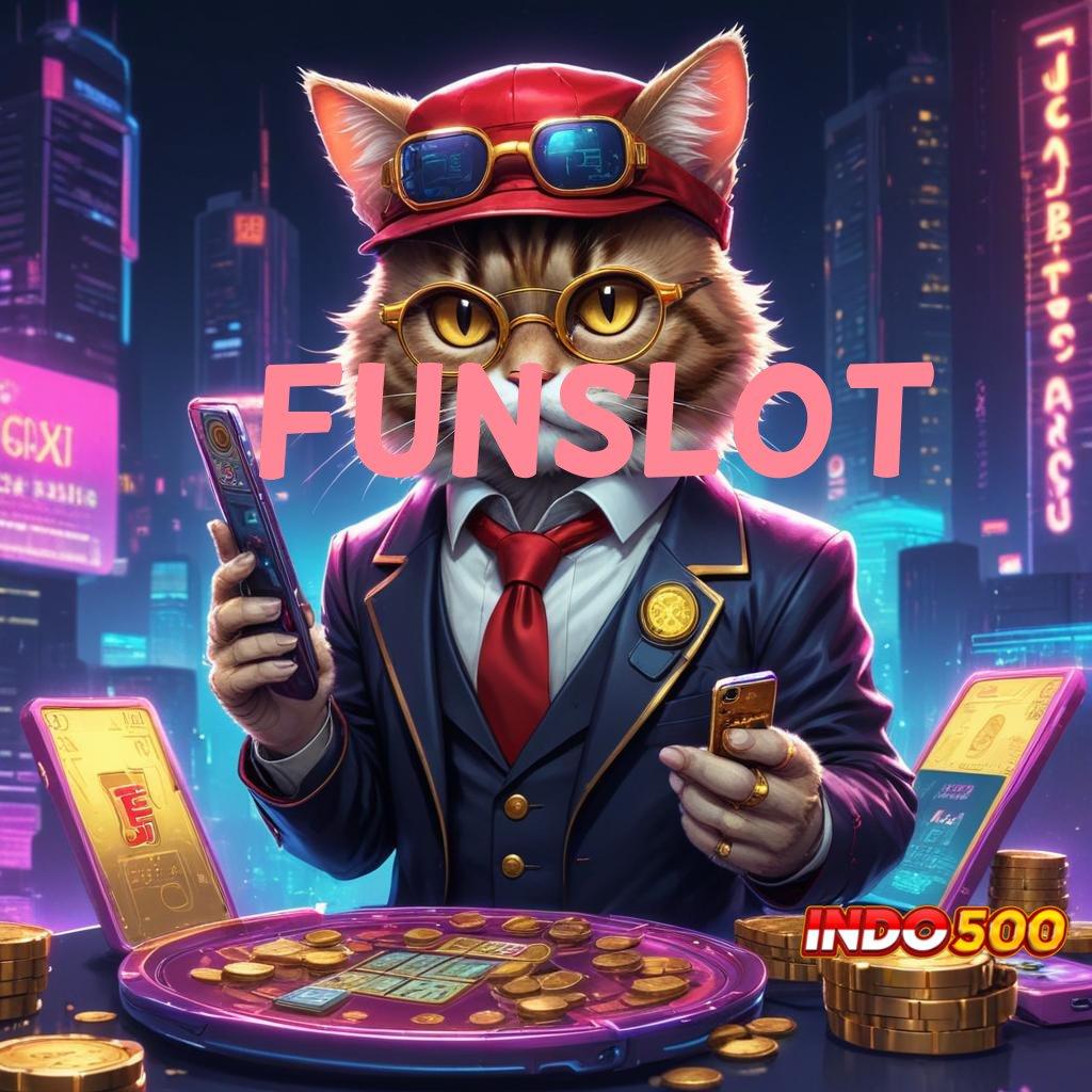 FUNSLOT ⇉ pesen sekarang langsung gacor dan cuan