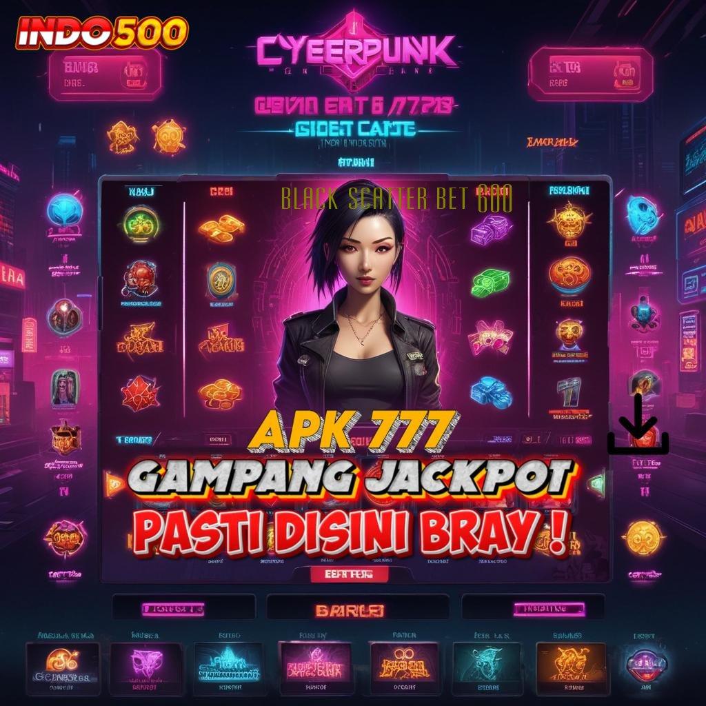 BLACK SCATTER BET 600 Jaringan Sosial Digital Solusi Keberuntungan Stabil