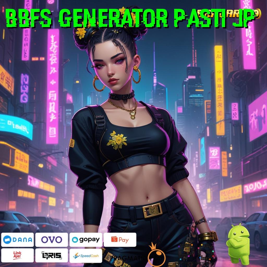 BBFS GENERATOR PASTI JP : android game (Versi New) baru unduhan mudah gacor