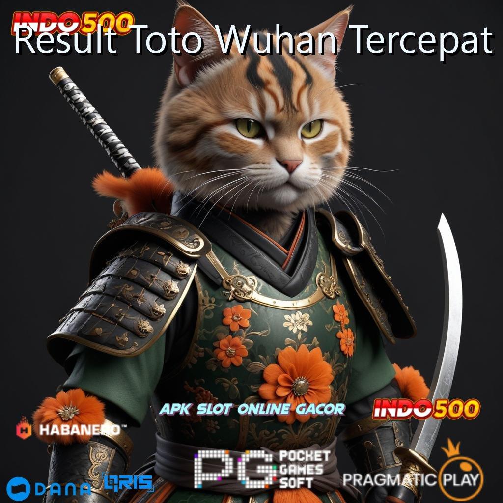 Result Toto Wuhan Tercepat