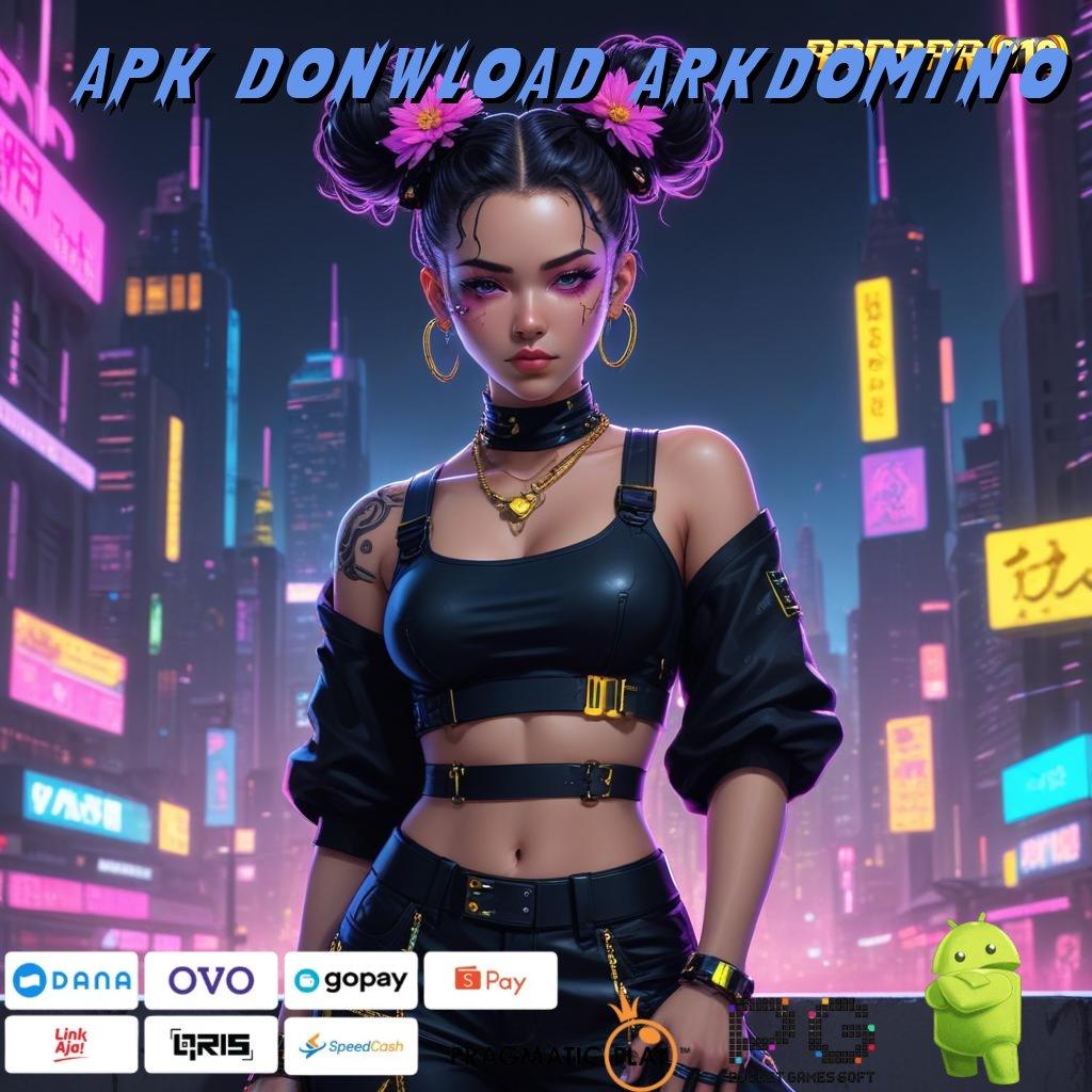 APK DONWLOAD ARKDOMINO : Menyediakan Kaya Ambil File Apk Android