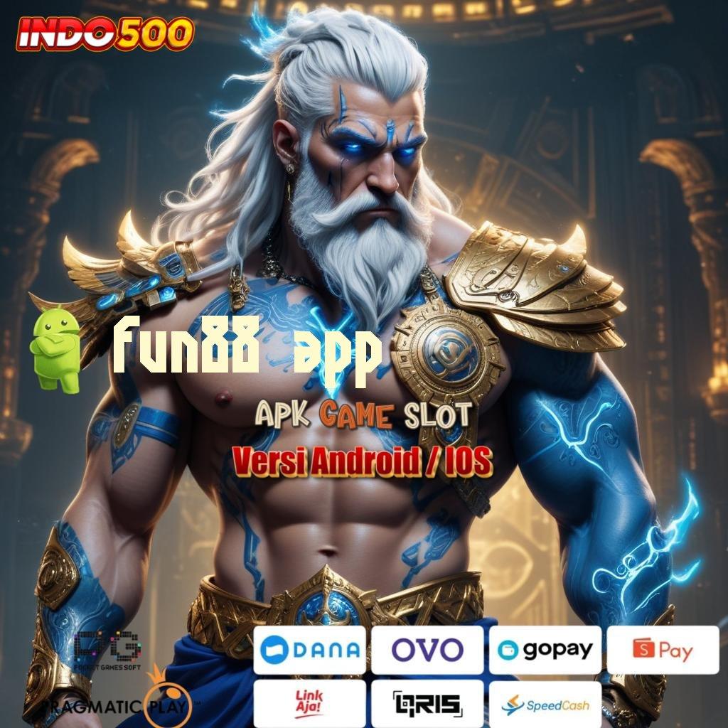 FUN88 APP ✅ efisien eksklusif unggul cepat e-payment