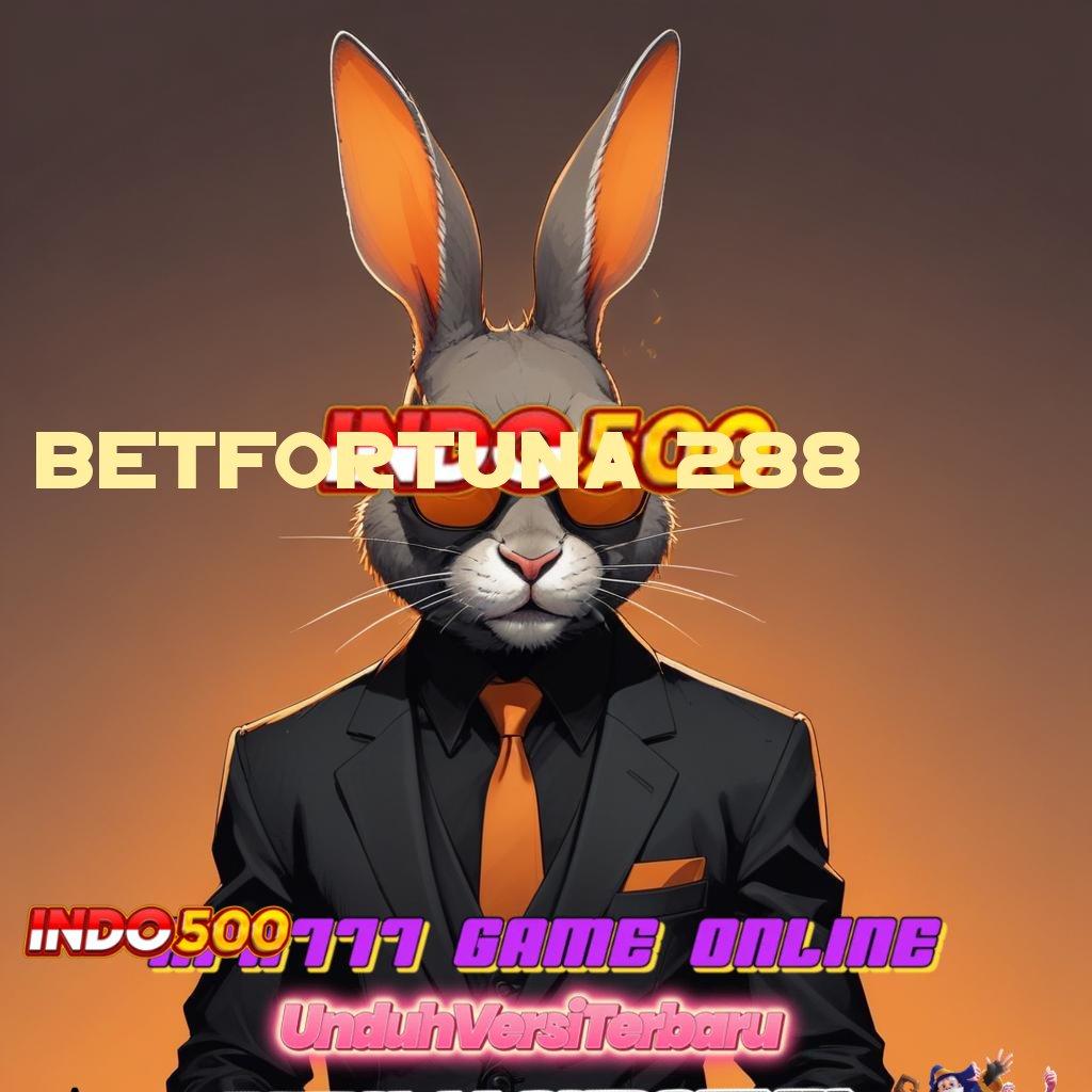 BETFORTUNA 288 ✧ Pola Spin Tertinggi untuk Dominasi Hari Ini