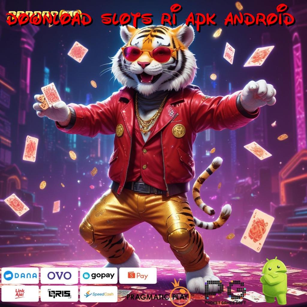 DOWNLOAD SLOTS RI APK ANDROID # dampak pasti juara