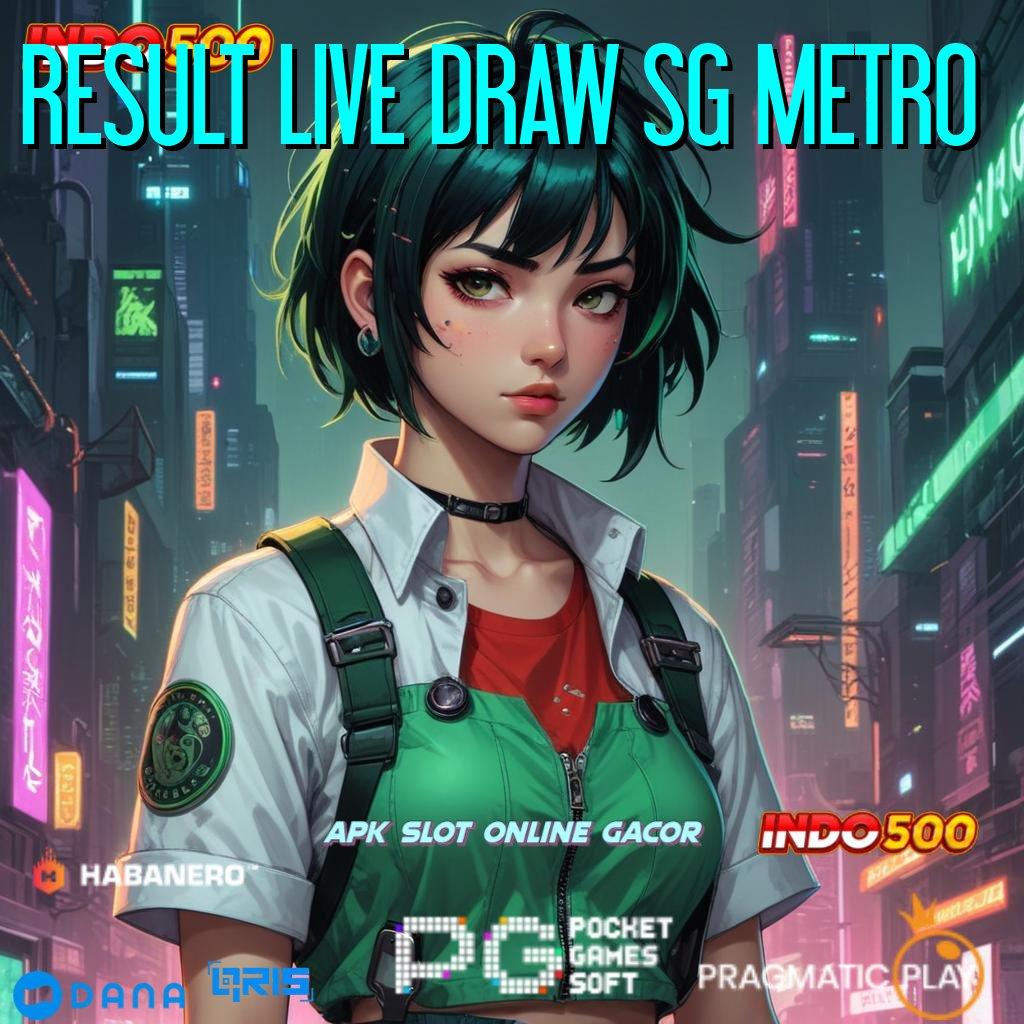 RESULT LIVE DRAW SG METRO Depo 20k Game Slot Android Dengan Uang Nyata