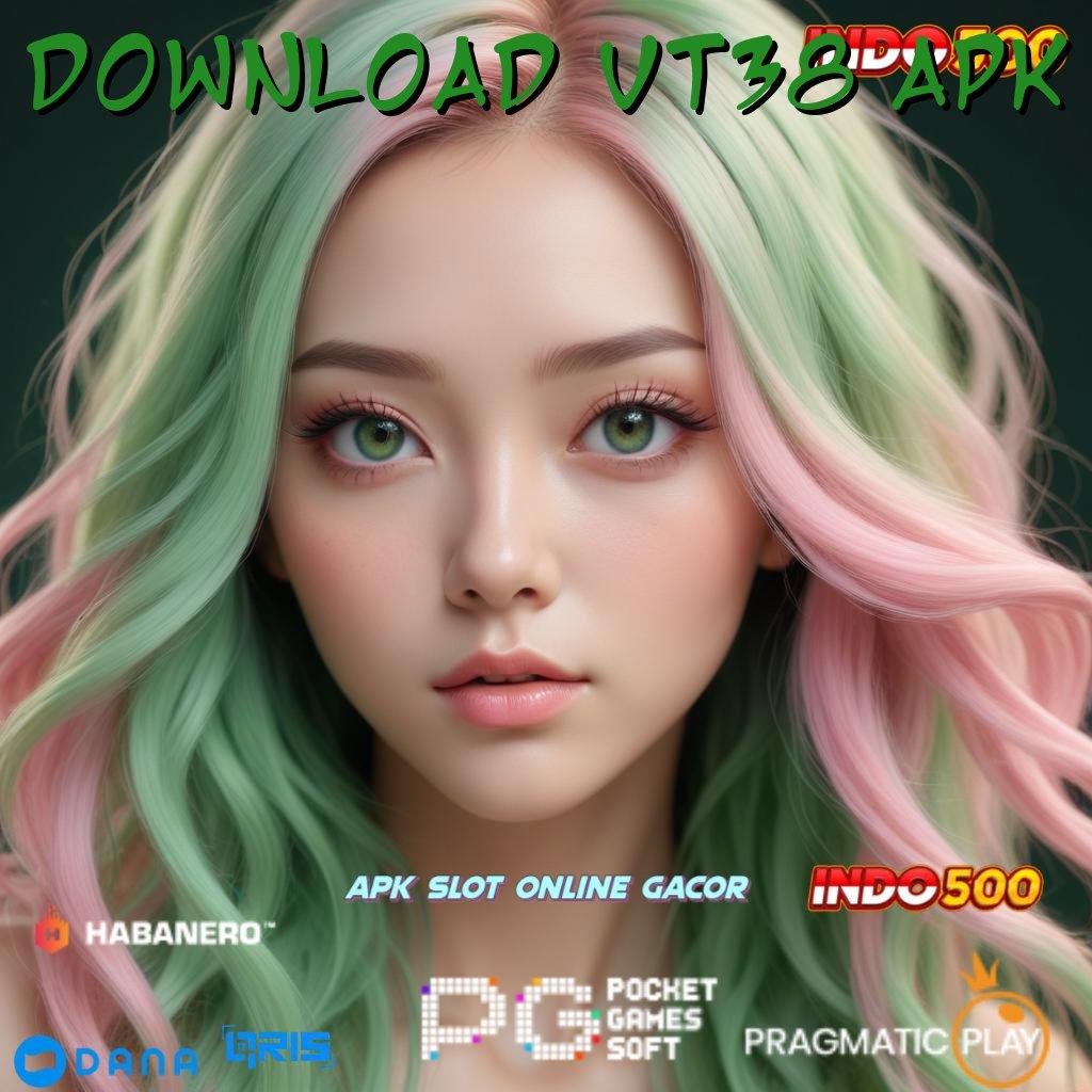 DOWNLOAD VT38 APK 🎮 efisien eksklusif unggul cepat e-payment