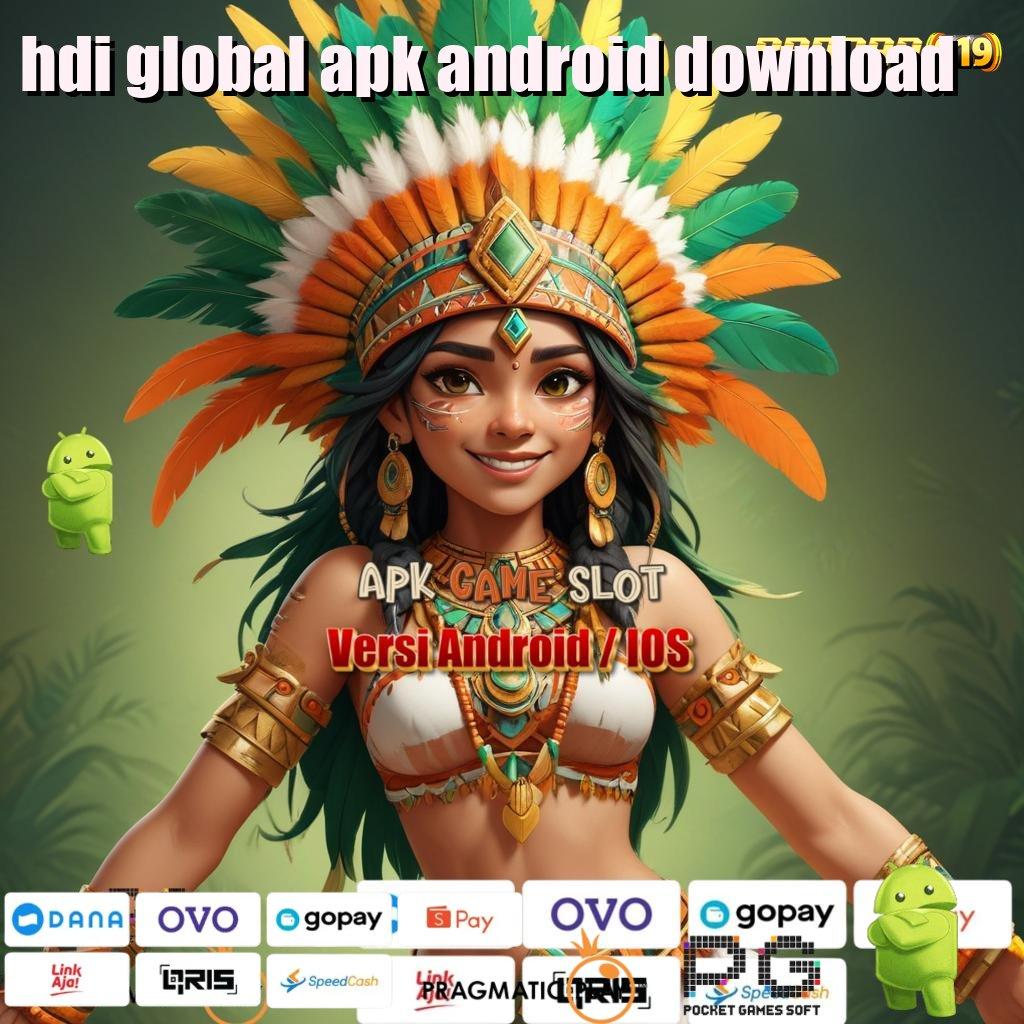 HDI GLOBAL APK ANDROID DOWNLOAD | Mesin Gacor Cepat dengan Keuntungan Maksimal