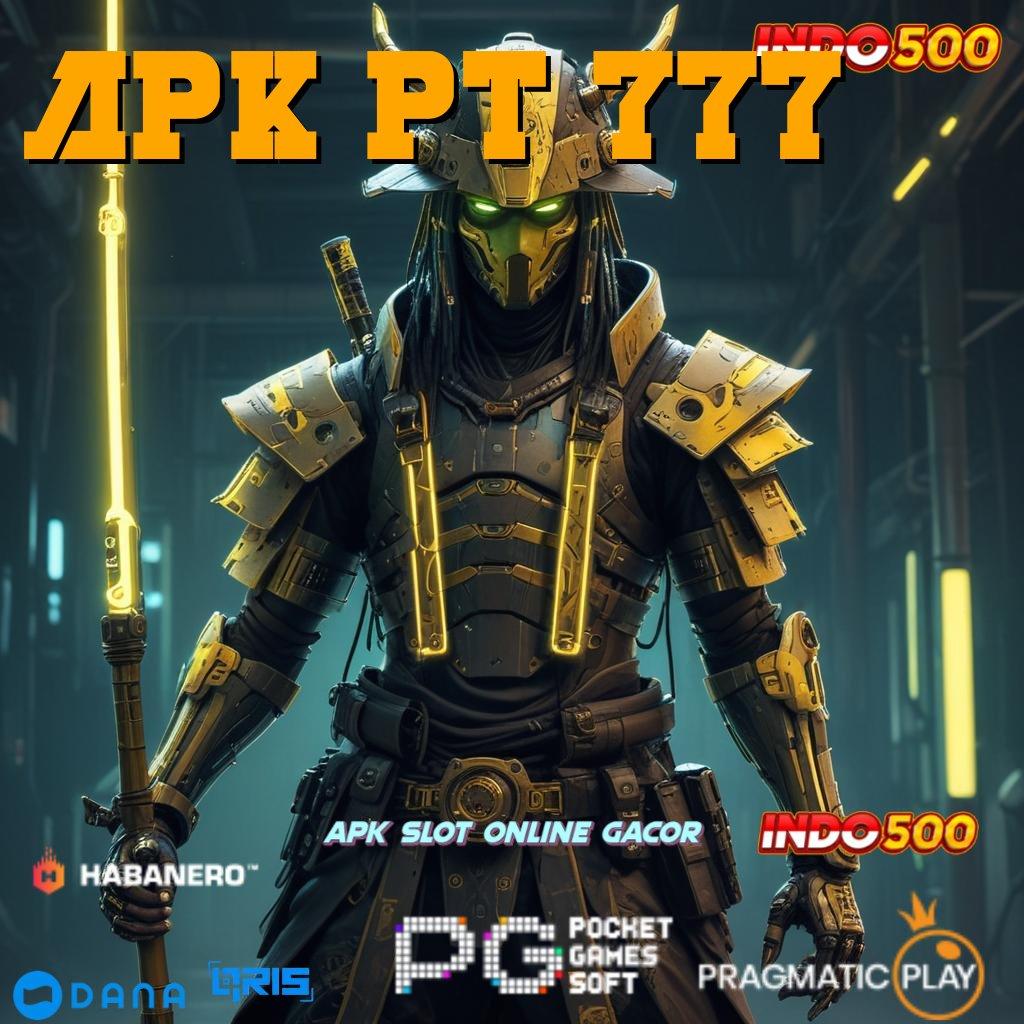 APK PT 777 ➜ Main Santai Profit Instan Tanpa Perlu Deposit