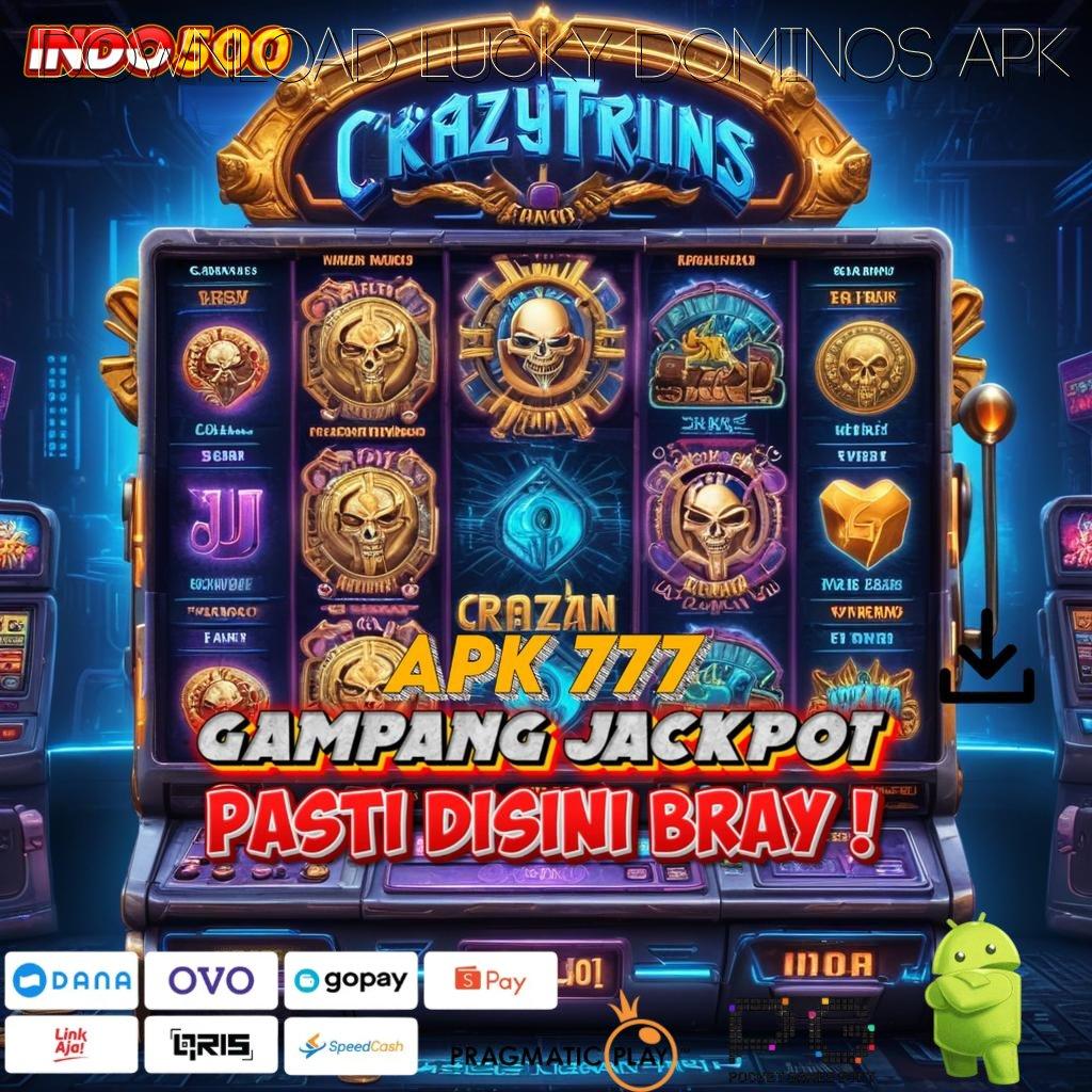 DOWNLOAD LUCKY DOMINOS APK , game slot fleksibel untung hanya skill