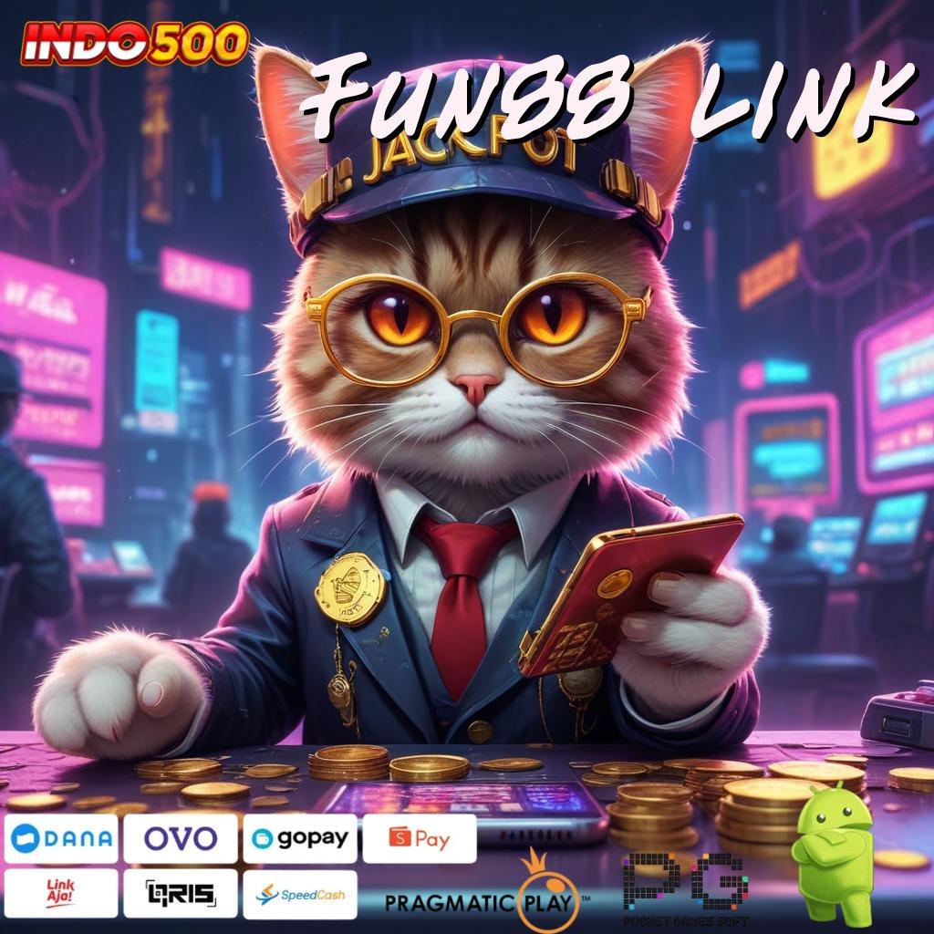 FUN88 LINK Full Gacor Slot Apk Penghasil Uang Cepat Nyata