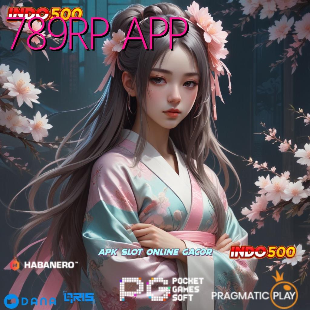 789RP APP ➰ Berdaya Saing Tinggi Lewat Slot Bonus Modern