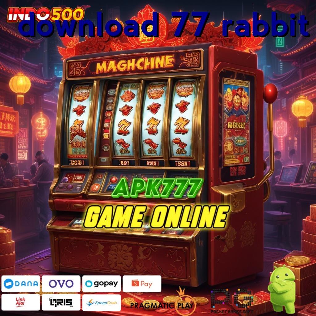 DOWNLOAD 77 RABBIT Winrate Maksimal Gampang Cara Deposit Game Slot Penghasil Uang Asli