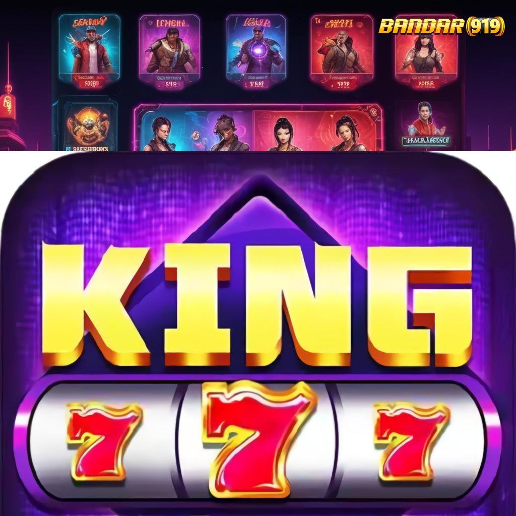 KING777 APK ➤ fitur baru dari versi terkini paling gacor