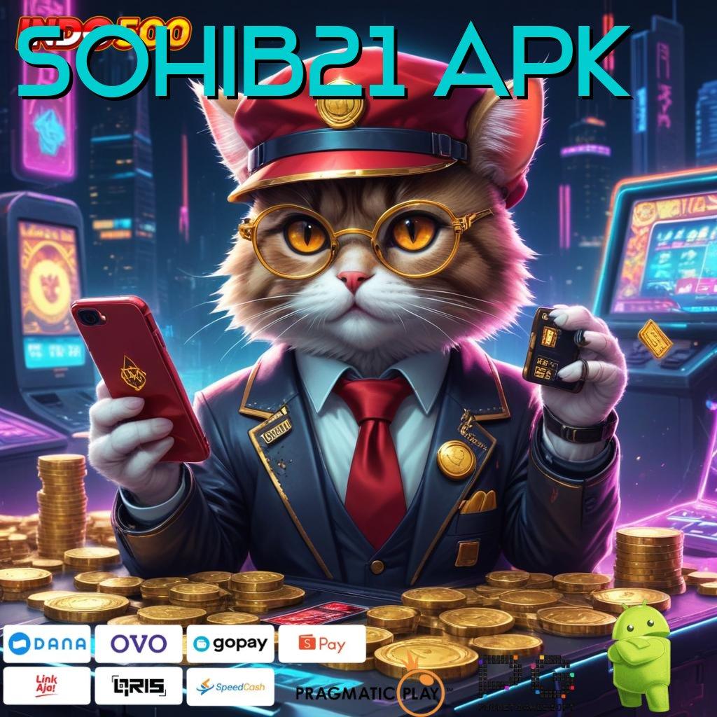 SOHIB21 APK Untungnya Jelas Gak Nunggu! Slot Dana Akun Demo rasakan gairahnya