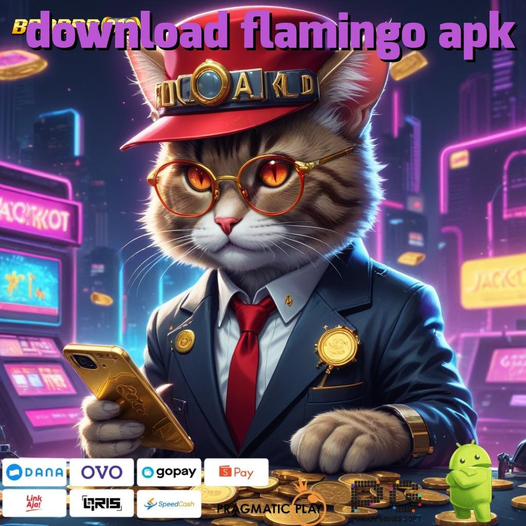 DOWNLOAD FLAMINGO APK # Jackpot Instan dengan Fitur Baru yang Efisien