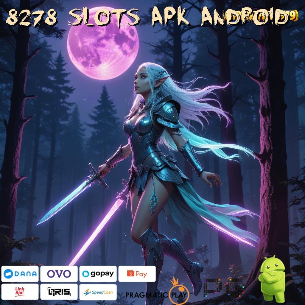 8278 SLOTS APK ANDROID | keberhasilan lancar layanan unggul jalur terbaik