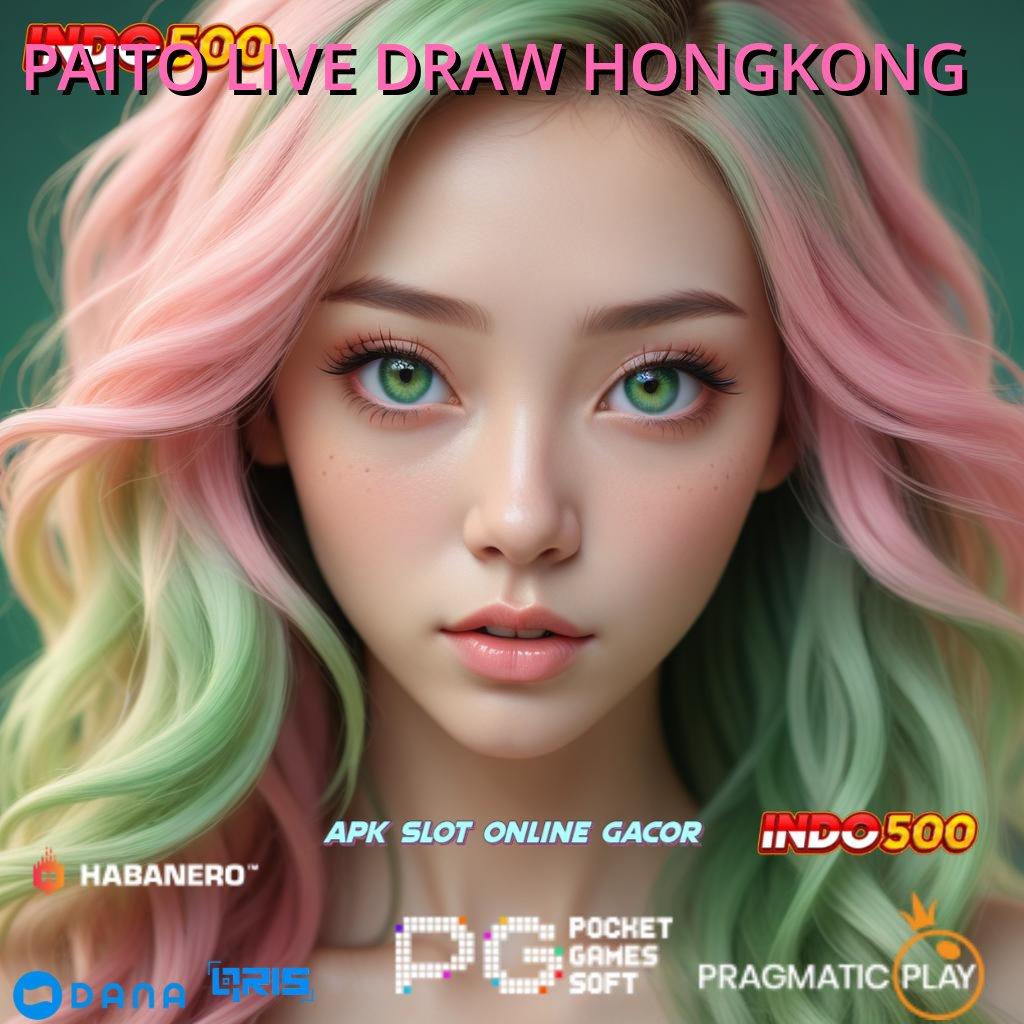 PAITO LIVE DRAW HONGKONG → RTP Android iOS Update 103