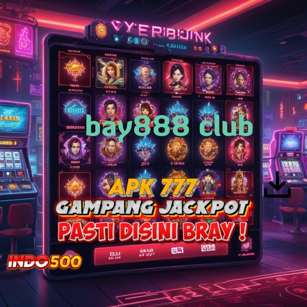 BAY888 CLUB ⇉ Mengajarkan Teknik Simple Efektif dan Mudah