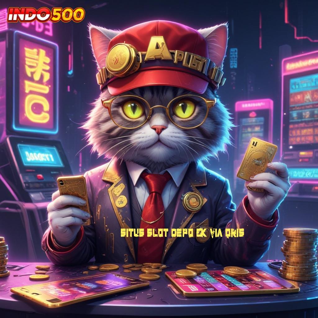 SITUS SLOT DEPO 5K VIA QRIS ↪ Versi 6.0 Software Canggih Untuk Masa Kini