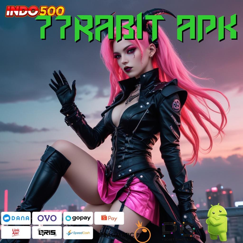 77RABIT APK Simple dan Mudah Tidak Rumit Sama Sekali