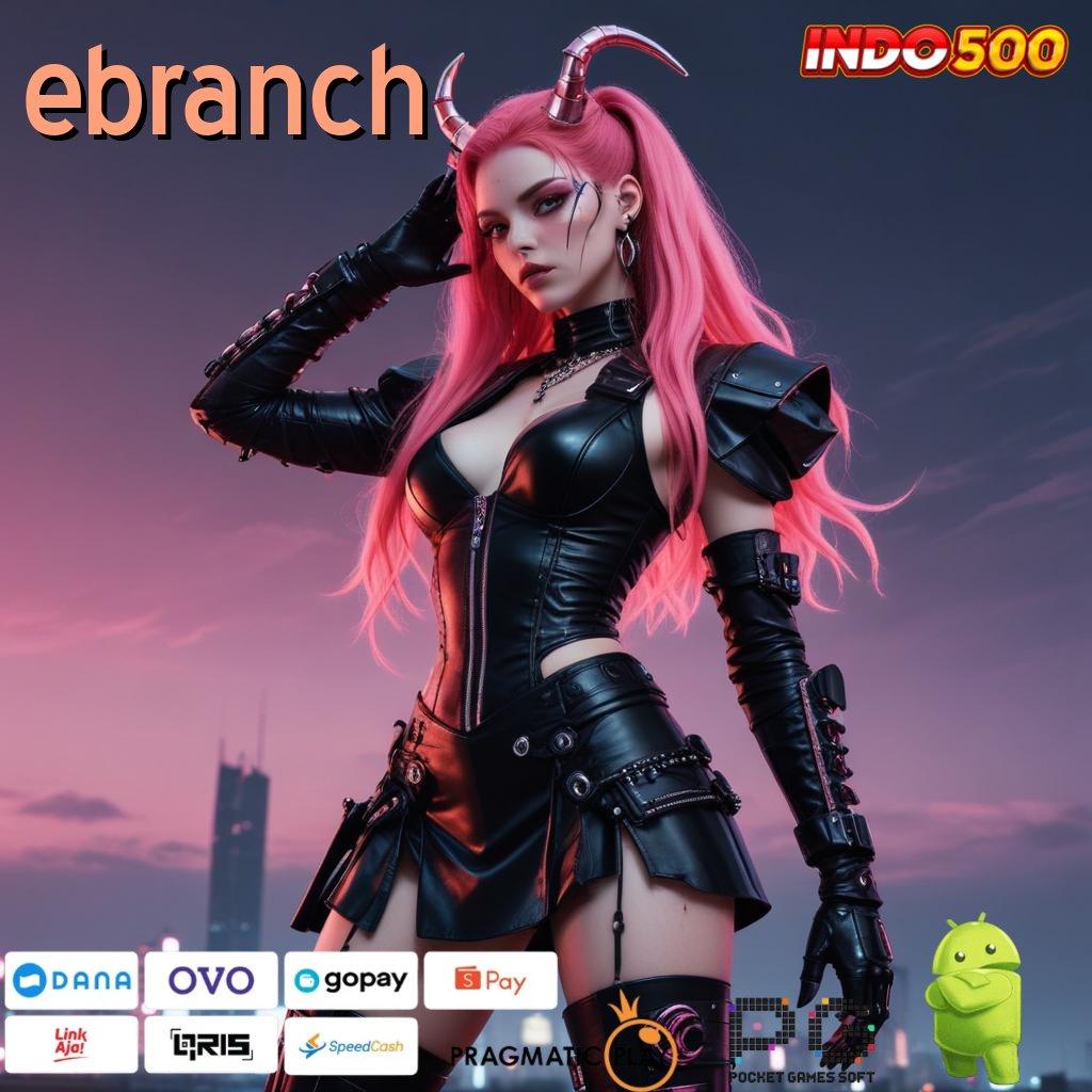 EBRANCH tekun slot sosial juara stabil