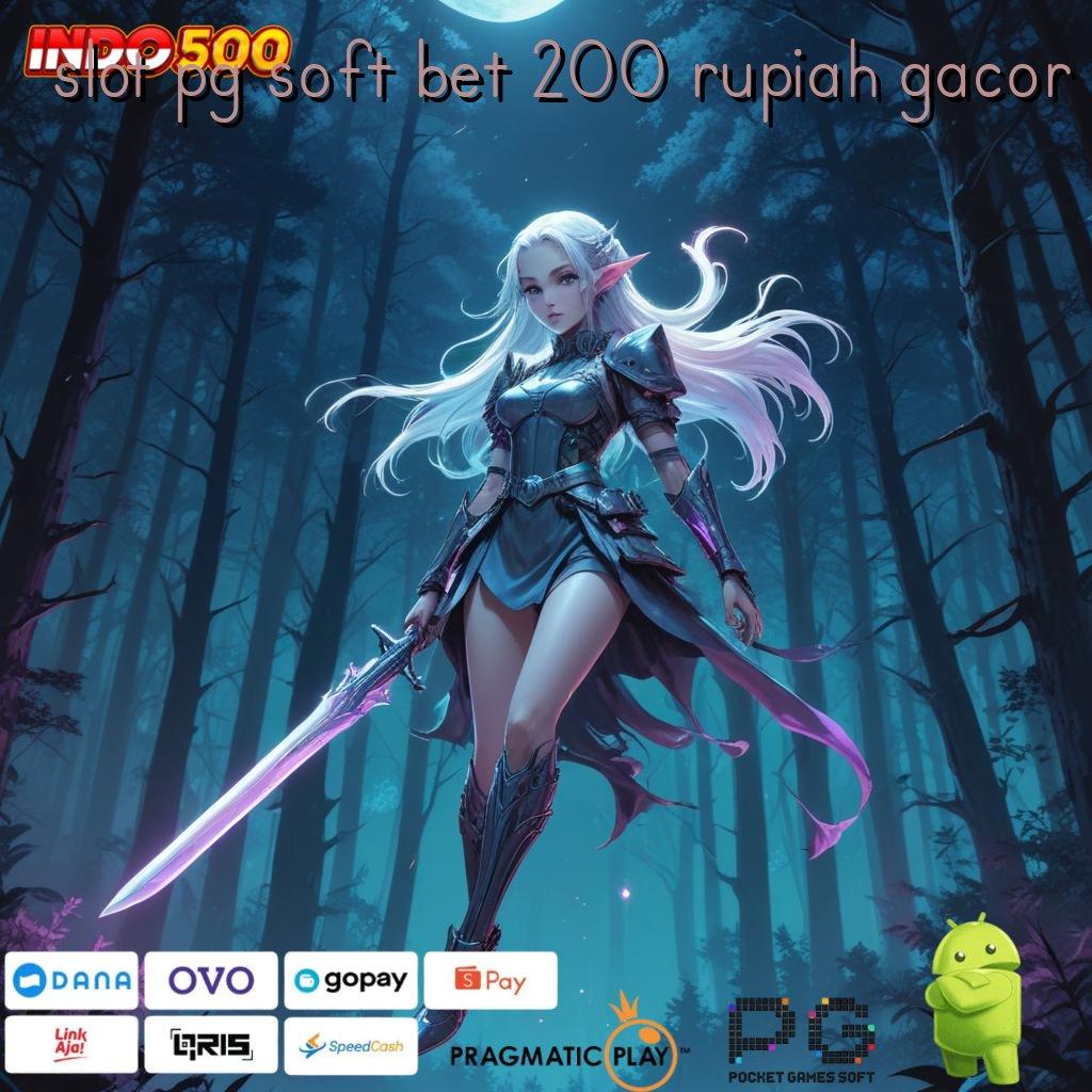 SLOT PG SOFT BET 200 RUPIAH GACOR Spin Semangat Versi Update Terbaru