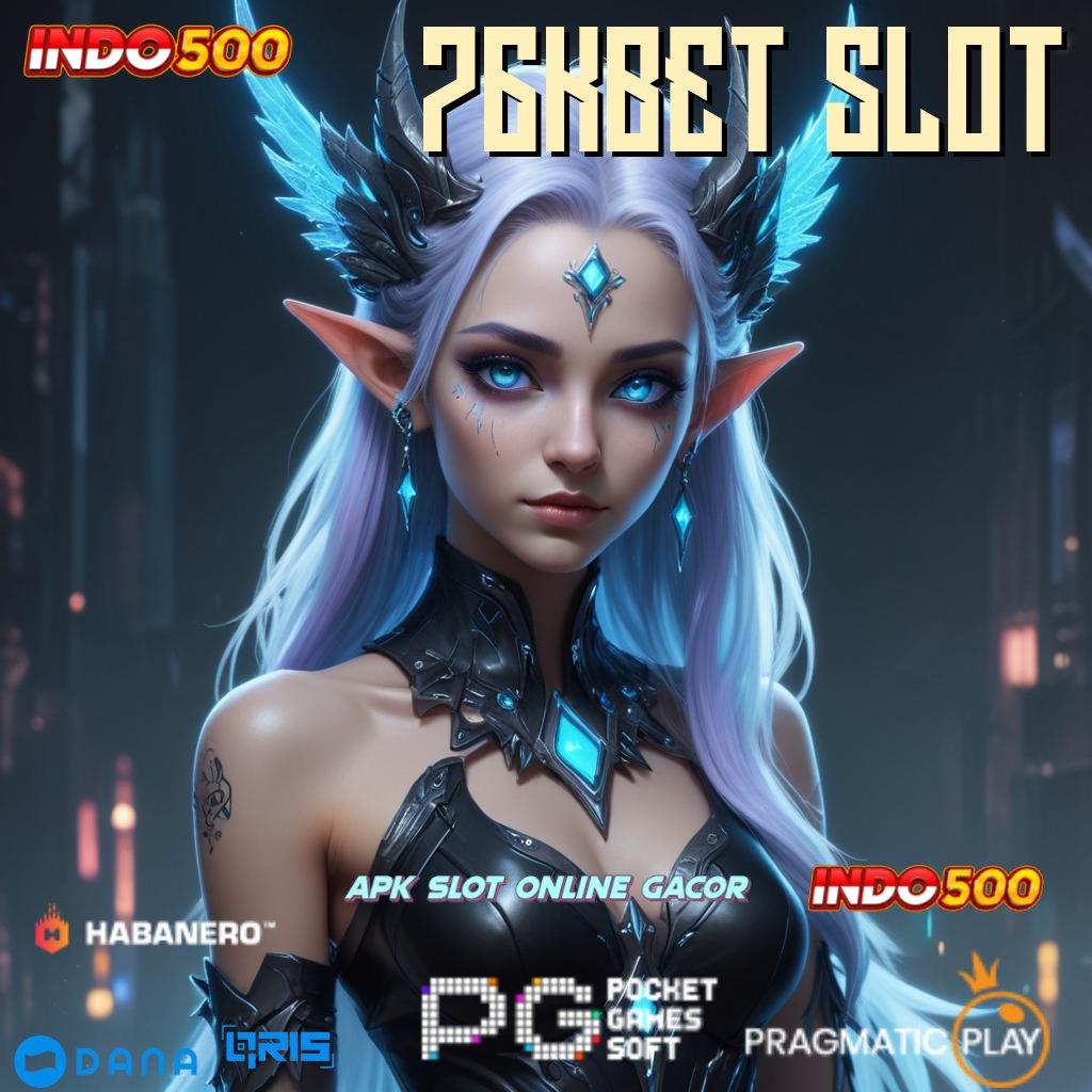 76KBET SLOT ➜ pemenang besar depo mudah auto